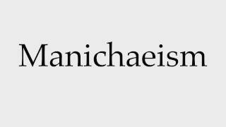 How to Pronounce Manichaeism [upl. by Trygve]