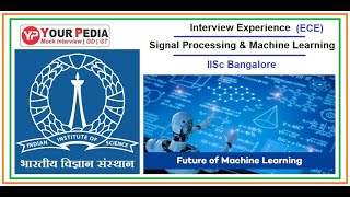 Signal processing amp Machine Learning  IISc Bangalore  Interview Experience  Electronics amp Comm [upl. by Behrens591]