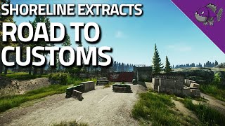 Road To Customs  Shoreline Extract Guide  Escape From Tarkov [upl. by Nnaylloh999]