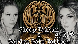 Sleep Talkin S2E16  Garden Gate Tattoo  Sleep Token Podcast [upl. by Akemihs]