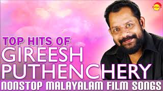 Top Hits of Gireesh Puthenchery  Nonstop Malayalam Film Songs [upl. by Hunfredo]