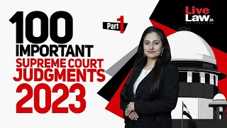 100 Important Supreme Court Judgments Of 2023  PART1 [upl. by Naujek]