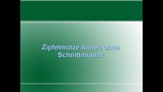 Zipfelmütze nähen  ohne Schnittmuster  leicht [upl. by Enaitsirhc]