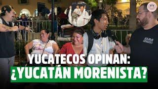 ¿Yucatán a FAVOR o en CONTRA del nuevo gobierno de MORENA [upl. by Ellerret]