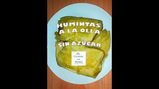 Humintas a la Olla SIN AZUCAR ¡RECETA FÁCIL [upl. by Zondra]