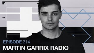 Martin Garrix Radio Episode  314 [upl. by Sharla529]