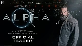 ALPHA  Official Teaser  Bobby Deol Alia Bhatt Sharvari Wagh  Yash Raj Films [upl. by Harriman]