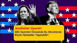 ABD Seçimleri Öncesinde Bu Altcoinlerde Büyük Hareketler Yaşanabilir [upl. by Astiram419]