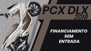 Financiamento da PCX DLX 2019 sem entrada [upl. by Undis]