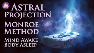 Astral Projection Guided Meditation ✨Monroe Method Mind Awake Body Asleep OBE Schumann Resonance [upl. by Ynnep]