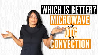 Microwave vs OTG vs Convection Microwave Oven  Which is better for you [upl. by Neelrahc434]