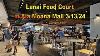 4K Lanai Food Court at Ala Moana Mall on 31324 in Honolulu Oahu Hawaii [upl. by Coveney]