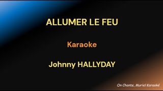 ALLUMER LE FEU KARAOKE Johnny HALLYDAY [upl. by Plerre]