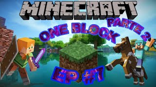 MINECRAFT ONE BLOCK EP 7 PARTE 2 [upl. by Tatiana]