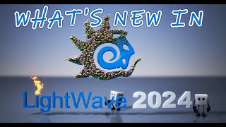 LightWave 3D 2024 Whats New [upl. by Also]