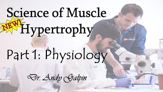 New Science of Muscle Hypertrophy  Part 1 Physiology 55 Min Phys [upl. by Annavoeg823]