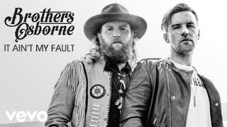 Brothers Osborne  It Aint My Fault Official Audio [upl. by Epoillac]