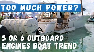 TOO MUCH POWER 5 or 6 Outboard Engines Boat Trend [upl. by Yneffit558]