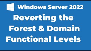 80 How to Downgrade Forest and Domain Functional Levels in AD [upl. by Ojahtnamas710]