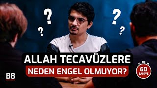 Allah Tecavüzlere Ve Zulümlere Neden Dur Demiyorquot İşte Cevabı  Çapraz Sorgu B8 [upl. by Sofie]