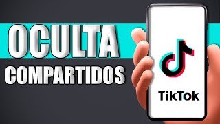 Cómo Ocultar Los Compartidos De Tiktok [upl. by Ronnoc]