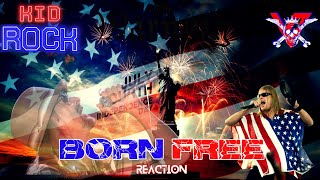 KID ROCK  Born Free 🎆🇺🇸🎇4th of July 2024 Reaction ♪¸¸•¨• [upl. by Nohsid551]