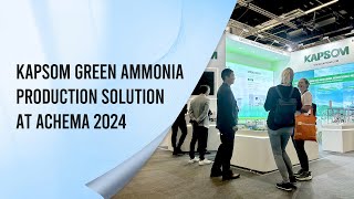 KAPSOM Green Ammonia Production Solution at ACHEMA 2024 [upl. by Seerdi]