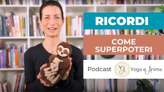 Il Potere Trasformativo dei Ricordi  Podcast Yoga e Anima con Veronika Vasko [upl. by Giacamo]