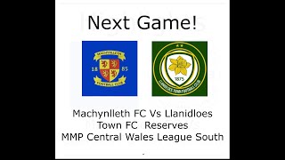 Discussing our next league game with Machynlleth Vs Llanidloes Town Reserves and Kick Off [upl. by Einattirb]