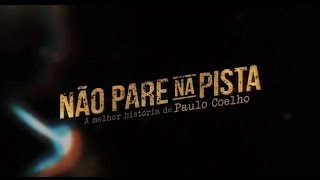 Trailer Oficial  Não Pare Na Pista  A Melhor História de Paulo Coelho [upl. by Hoffer]