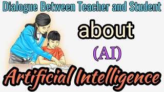 Dialogue Between Student and Teacher about Artificial Intelligence  English conversation [upl. by Llenyar]