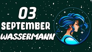 🔥SIEH WAS GERADE PASSIERT😍 WASSERMANN ♒ HEUTE 3 september 2024 [upl. by Joice]