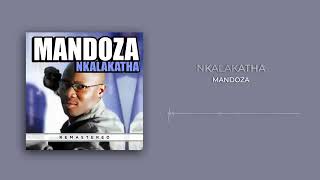 Mandoza  Nkalakatha Remastered 2023  Visualizer [upl. by Nawed]