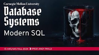 02  Modern SQL CMU Intro to Database Systems [upl. by Ettenuj956]