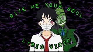 Give Me Your Soul Lyric Video [upl. by Dowski]