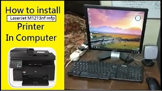 How to install hp printer in computer  how to install hp laserjet m1213nf mfp printer [upl. by Rdnaskela]