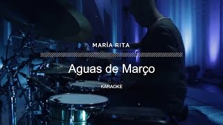 Aguas de Março  María Rita  Karaoke [upl. by Ydde]