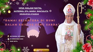 MISA MALAM NATAL DI KATEDRAL KEUSKUPAN ATAMBUA 24 DESEMBER 2023 [upl. by Web]