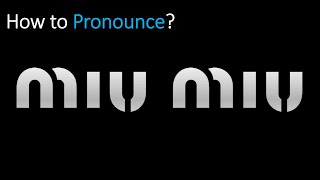 How to Pronounce MIU MIU CORRECTLY [upl. by Pawsner]