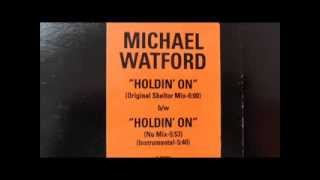 michael watford  holdin on 12 original shelter mix [upl. by Sitto975]