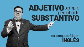 Adjetivo Sempre Pertinho do Substantivo na Língua Inglesa [upl. by Beisel]