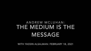 McLuhan and The Medium is the Message [upl. by Enelyk]