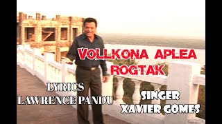 VOLLKONA APLEA ROGTAKxavier gomes konkanni song [upl. by Attenov]