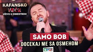 SAMO BOB  DOCEKAJ ME SA OSMEHOM  2021  UZIVO  OTV VALENTINO [upl. by Aneekat]