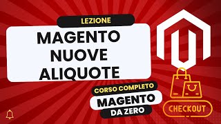 Nuove aliquote  Magento Da Zero [upl. by Ruben271]