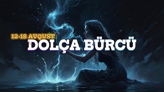 DOLÇA BÜRCÜ Həftəlik bürc proqnozu 1218 AVQUST [upl. by Fording]