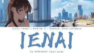 言えない IENAI  Ending 3  Kanojo Okarishimasu  By MIMiNARI feat asmi [upl. by Notloc]