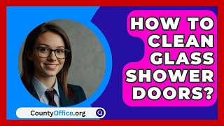 How To Clean Glass Shower Doors  CountyOfficeorg [upl. by Ahsykal]