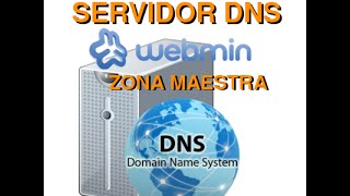 Servidor DNS con Bind9 y Webmin  Zona Principal o Zona Maestra [upl. by Spense]