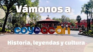 COYOACÁN HISTORIA LEYENDAS Y CULTURA [upl. by Fortna]